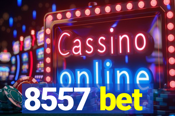 8557 bet
